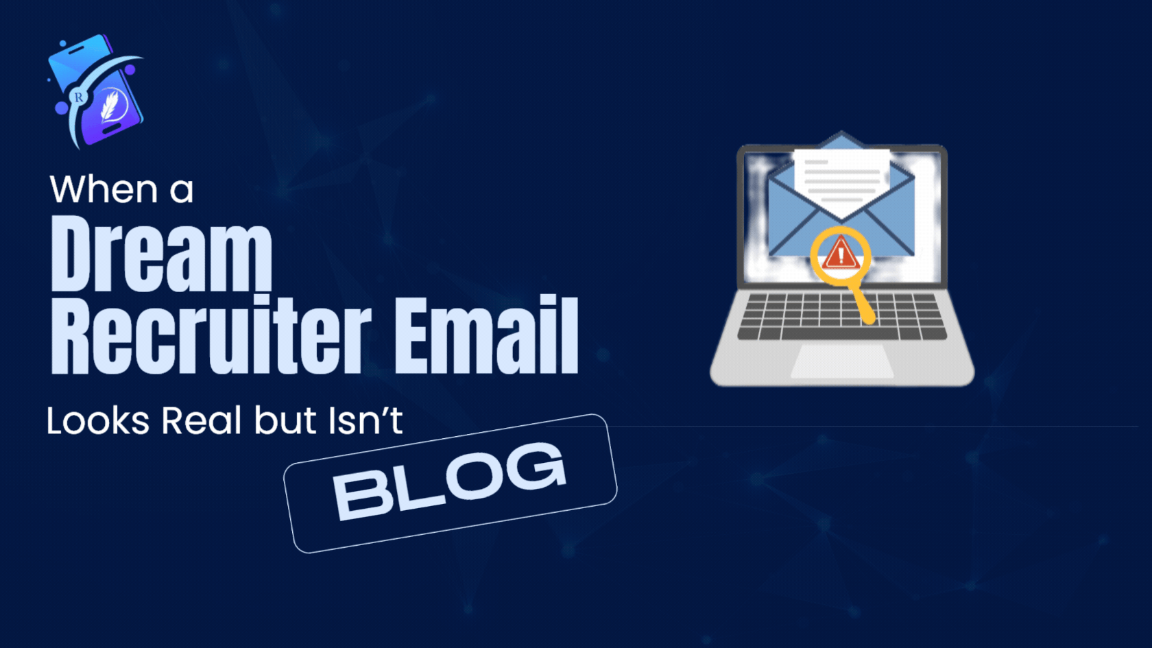 When a Dream Recruiter Email Looks Real but Isn’t_Blog Banner